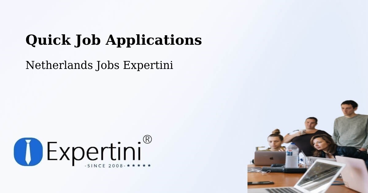 Quick Apply Feature – Gorinchem - Netherlands Jobs Expertini