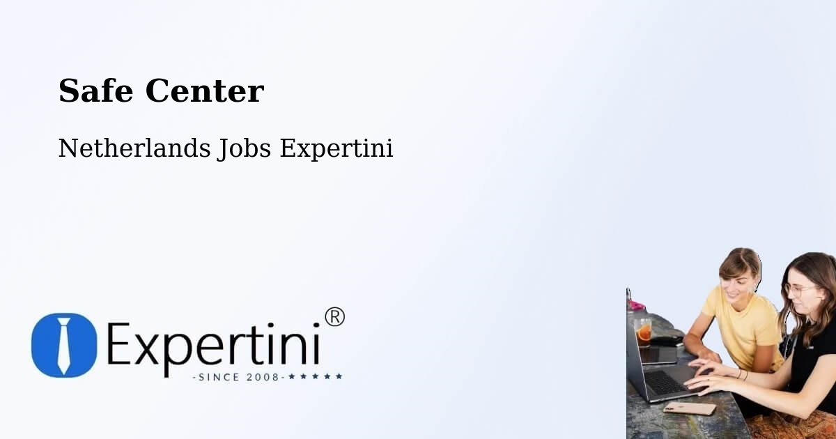 Safety Center – Gorinchem - Netherlands Jobs Expertini